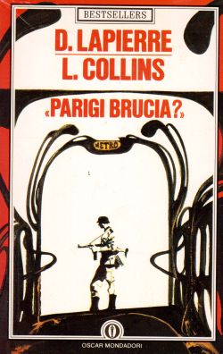 “Parigi brucia?”, D. lapierre, L. Collins